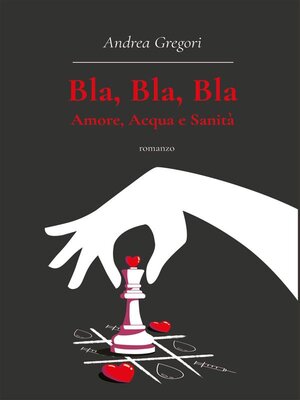 cover image of Bla, bla, bla--amore, acqua e sanità
